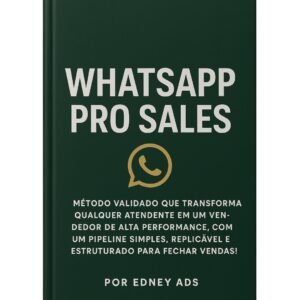Playbook PRO: WhatsApp Pro Sales: O M&eacute;todo que Transforma Atendentes em Vendedores de Elite